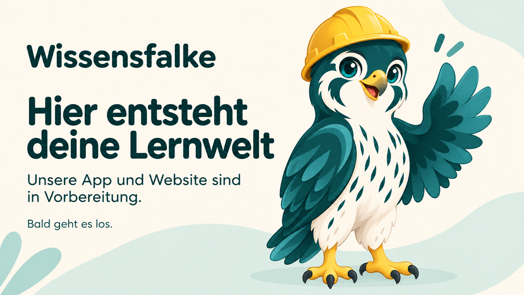 Ein freundlicher petrolgrüner Falke mit gelbem Bauhelm winkt. Wissensfalke: Hier entsteht deine Lernwelt. Unsere App und Website sind in Vorbereitung. Bald geht es los.